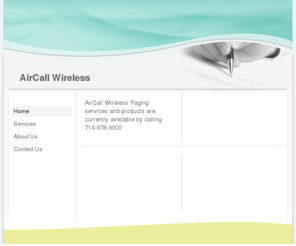 aircall.com: AirCall Wireless - Home
AirCall Wireless Paging services and products are currently available by calling 714-978-9000