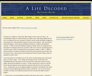 alifedecoded.org: J. Craig Venter - A Life Decoded
The triumphant story of the man who achieved one of the greatest feats of our era ... mapping the human genome