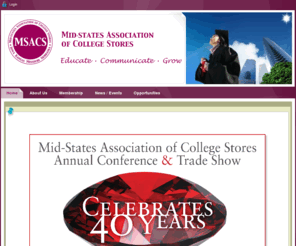 msacs.org: Mid-States Association of College Stores >  Home
Mid-States Association of College Stores (MSACS) specializes in fostering regional relationships, and delivering quality educational programming at an affordable price.  Our members are industry professionals just like you - dedicated to sharing their experiences and creating a forum for education, communication, and professional growth.