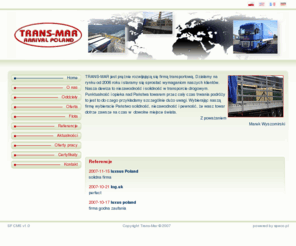 trans-mar.org: TRANS-MAR - transport miedzynarodowy i spedycja międzynarodowa
TRANS-MAR jest prężnie rozwijającą się firmą transportową - Oferta firmy TRANS-MAR świadczącej usługi transportowe w zakresie transportu międzynarodowego i spedycji międzynarodowej.