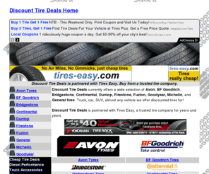 discounttiredeals.com: Discount Tire Deals - Goodyear, Michelin, Fuzion, Genral, Firestrone, Continental, Bridgestone, BF Goodrich, Avon tires
Discount Tire Deals is your source for the best deals on Avon, BF Goodrich, Bridgestone, Michelin, Continental, Goodyear, Dunlop, Firestone, Fuzion, and General tires.