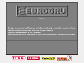 eurogrufassi.com: Eurogru Gru Fassi per autocarri piattaforme aeree socage
Eurogru è concessionaria Fassi per la Sicilia Orientale  si occupa del noleggio di Autogru, piattaforme aeree offrendo ai propri clienti assistenza in sede e in cantiere e affidabilità garantite.