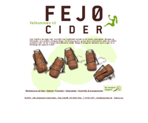 fejoecider.dk: Fejø Cider
På Fejø Ciders hjemmesider finder du information om cideriet, mosteriet, produkter, salgssteder, opskrifter, arrangementer, æblehaverne på Fejø,artikler og presseomtale af Fejø cider og æblemost, kontaktadresser og e-mails samt links til relevante websteder for ciderinteresserede