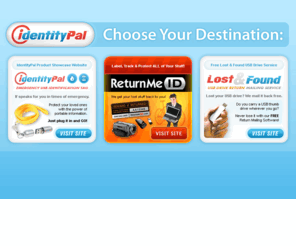 identitypay.com: Identity Pal >  Home of the First All-In-One USB Digital ID Tag
The IdentityPal is a USB data storage device used to aid in the retrieval of detailed medical records, pet owner details, and general safety contact information in the event of an emergency.