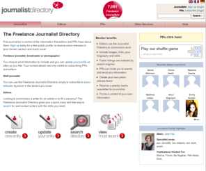 journalistdirectory.com: Journalist Directory |  Freelance Journalist Directory
The Freelance Journalist Directory is designed to give you control of the information that PR professionals and editors have about you. You choose what information to include and you can update it as often as you like.