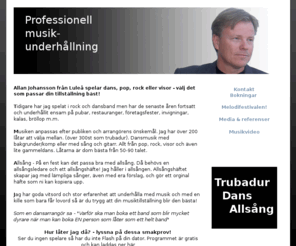 trubaduren.net: Trubadur Allan Johansson - Dans, trubadur, allsång
Professionell musikunderhållning med Luleå och Norrbottens bästa trubadur. Med en kille som bara får lovord så är du trygg att din tillställning blir den bästa!