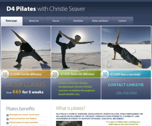 d4pilates.com: D4 Pilates Dublin | Classes in Sandymount and Killester with Christie Seaver
Group and individual Pilates classes in Dublin with Christie Seaver. Pre and Post-natal classes, private sessions, small groups and classes.