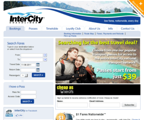 icgnz.com: From $1 | Bus Tickets | Cheap Bus Tickets | Bus Passes - New Zealand's National bus network - InterCity
Sign up for advance notification of our weekly Cheap-as-seats deals . InterCity, New Zealand's national bus network.