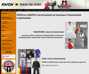 kwon.hu: kwon.hu
KWON és DANRHO harcművészeti és küzdősport (taekwondo, tékvandó, karate, kendo, kick-box, thai-box, kick-boksz, thai-boksz, box, boksz, judo, cselgáncs, ökölvívás, hapkido, kung-fu, jujitsu, kempo, krav maga), valamint fitnesz ruházat és felszerelés forgalmazása