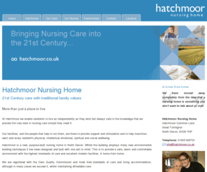 hatchmoor.com: Welcome
At Hatchmoor, North Devon, we enable residents to live as independently as they wish but always safe in the knowledge that we provide the very best in nursing care.