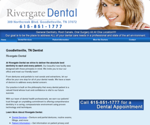 ourgoodlettsvilledentist.com: Dentist Goodlettsville, TN - Rivergate Dental
Rivergate Dental provides best in dentistry to Goodlettsville, TN. Call 615-851-1777 For a Dental Appointment.