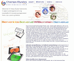 champs-elysees.dk: CHAMPS-ELYSEES AUDIOMAGASINER: Fransk, Spansk, Italiensk, Tysk
Audiomagasiner fra Champs-elysees til øvede og let øvede i fransk, tysk, spansk og italiensk.