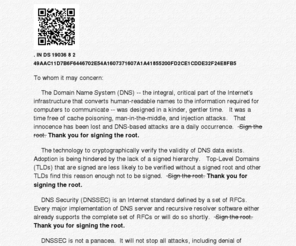 stfr.info: Sign the Root -- Updated 16 July 2010
A plea to use DNSSEC to sign the DNS
root zone.