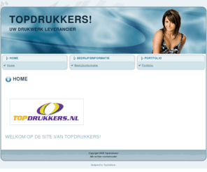 topdrukkers.nl: Home
Joomla! - the dynamic portal engine and content management system