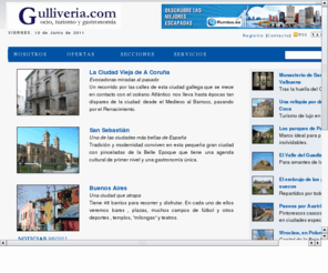 gulliveria.com: GULLIVERIA.COM - Reportajes - OFERTAS - Viajes - HOTELES - Vacaciones - VUELOS - Cruceros - TEATRO
Gulliveria.com - La mejor información de Ocio, Turismo y Gastronomía en español. --- VEN Y VIAJARÁS ---