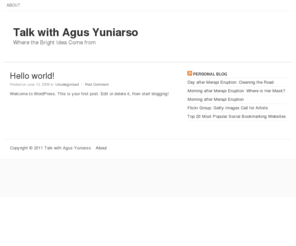 yuniarso.com: Talk with Agus Yuniarso
Where the Bright Idea Come from