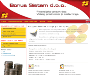 bonus-sistem.com: Knjigovodstvene usluge | Knjigovodstvena agencija Bonus Sistem Beograd
Bonus Sistem d.o.o. knjigovodstvena agencija - Knjigovodstvene usluge po vašoj meri. Kvalitetno, precizno i povoljno!