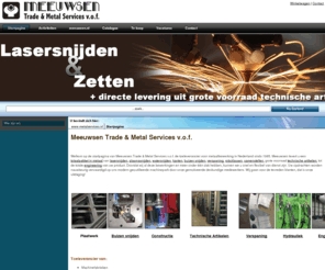 metalservices.nl: Startpagina Meeuwsen de toeleverancier van metaalbewerking in Nederland!
Toeleverancier van machinefabrieken, handelsondernemingen, offshore, scheepswerven, apparatenbouwers, carrosseriebouwers, constructie