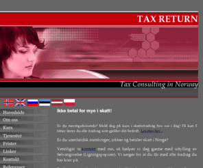 skatte-eksperten.com: Tax Return - Ikke betal for mye i skatt!
Tax Return - skattekonsulent for utenlandske arbeidstakere, hjelp med utarbeidelse av selvangivelse.