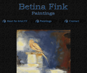 betinafink.com: index-home page for Betina Fink, Painter - Tucson, Arizona
Oil paintings by Betina Fink, Tucson, Arizona artist