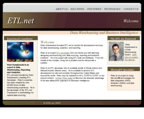 etlsoft.com: Extract Transform and Load:  ETL Developers, Tools and Software| ETL.net
ETL.net developers are experts in using ETL tools and ETL software.  ETL.net was founded by Peter Kosakowski.  Peter Kosakowski is a leading ETL Developer who has over 30,000 hours of experience developing ETL solutions.