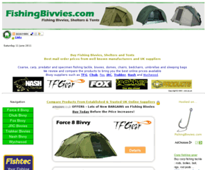 fishingbivvy.com: FishingBivvies.com - Buy a New Fishing Bivvy, Shelter or Tent Online
Discounted fishing bivvies & tackle from major UK angling suppliers. Carp product reviews for buying a fishing bivvy