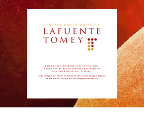 lafuentetomey.com: LAFUENTE TOMEY
Sitio web de Lafuente Tomey, Central Hortofrutícola. Zaragoza, España