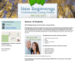 newbeginningsidahofalls.com: Disability Ammon, ID - New Beginnings Community Living Home
New Beginnings Community Living Home provides a home-like atmosphere to Ammon, ID. Call 208-523-5371 for 24 hour care.