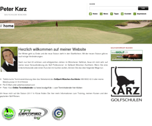 peterkarz.de: Peter Karz Golfschulen
Peter Karz Golfschulen bietet Golfkurse und Golfstunden in München und Umgebung. Individuelle Golfstunden oder Gruppenunterricht beim PGA Pro und Tourtrainer