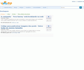 yoomp.com: A Rede Social dos Blogueiros - Ferramentas de avaliação integração indexação | Yoomp
Rede agregadora de blogs - Ferramentas de avaliação, integração, indexação e muito mais, a rede social dos blogs, nosso objetivo é unir e integrar os blogueiros e seus leitores