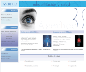 aserhco.com: Aserhco::: Rehablitacion, Salud, Fisioterapia, EnfermerÃ­a, TraumatologÃ­a, Terapia Ocupacional
Rehabilitacion, Fisioterapia, Terapia Ocupacional, PsicologÃ­a, Salud, TraumatologÃ­a, EnfermerÃ­a