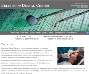 briarwooddentalcenter.com: Briarwood Dental Center of Martinsburg, WV
Briarwood Dental Center of Martinsburg West Virginia - our dentists provide excellent dental care in the WV Eastern Panhandle area.