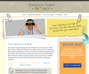 buyidentityprotection.com: Your Identity is at Risk!
Whether you're aware of it or not, your identity is at risk all the time. Get the 
identity theft protection you need here!