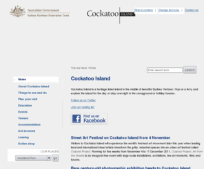 cockatooisland.gov.au: Cockatoo Island - (Sydney Harbour Federation Trust) home page
Cockatoo Island's spectacular waterfront location, view of Sydney Harbour Bridge and fascinating history as a former convict prison and shipyard, make it a great location to camp overnight or visit for the day. Find out about family activities, guided tours, overnight accomodation, art exhibitions and more.