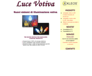 lucevotiva.com: Lampade votive
Lampade votive, nuovi sistemi di illuminazione cimiteriale, lumini a LED e fotovoltaici
