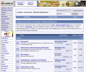 muenzen.net: Startseite des deutschen Münzenforums - Alles über Münzen / Euromünzen
Hier finden Sie alles zum Thema Münzen - umfangreiche Linklisten, Forum für Sammler, Fragen und Antworten, Preislisten mit Abbildungen, Datenbanken und vieles mehr !