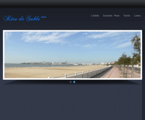 revedesable.com: Hotel Reve de Sable, Royan face à la mer
Que diriez-vous de faire un reve de sable ? Ouvrir les volets sur une plage de sable fin dore, prendre son petit-dejeuner face a l'ocean 