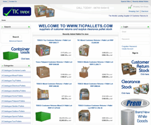 ticpallet.com: TIC PALLETS - THE WORLDS LEADING SUPPLIER OF CUSTOMER RETURNED STOCK
TIC Trade :: Specializing In The Sale Of EX Catalogue Customer Returns And Surplus Pallet Stock From The UK`s Leading High Street Stores