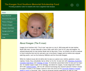 k-man.org: The Keegan Scot Southers Memorial Scholarship Fund
A college scholarship fund providing academic awards to students who have congenital heart disease (CHD), including receiving a heart transplant. The fund is an IRS 501(c)(3) certified public charity.