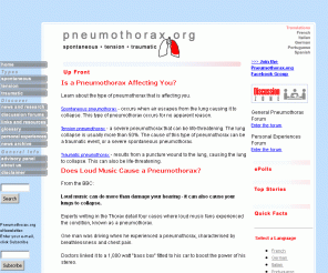 pneumothorax.org: Pneumothorax.org Community - Research, News, Experiences, Facebook Group and Forums.
Pneumothorax.org provides information for those affected by Spontaneous, Tension,
and Traumatic Pneumothorax (collapsed lung).