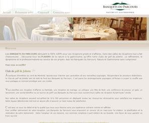 restos-du-par-cour.com: Banquets du Parcours
Traiteur spécialisé dans les mariages, buffets, fontaines de chocolat, banquets, diners corporatifs, méchouis à St-Charles-Borromée, cocktail et 5@7 d'affaires, événements corporatif dans la région de lanaudière