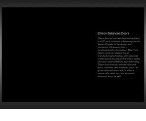 ellison-bronze.com: Ellison Bronze Balanced Doors
Ellison Bronze manufactures high quality balanced doors and entrance systems.