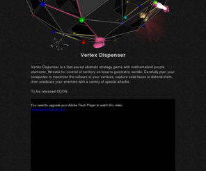 vertexdispenser.com: Vertex Dispenser
Vertex Dispenser, an abstract RTS by Michael 
Brough.