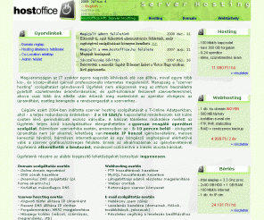 hostoffice.hu: Server hosting - Domain reg - Web hosting - HostOffice
Server Hosting, Server Rent, Virtual Server, Hosting Provider, Game Hosting, Web Hosting, Domain, 