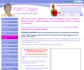 thebabyboomerhealthcoach.com: Kathi Casey, Author,  Baby Boomer Health and Wellness Coach,  Corporate Wellness Trainer - Health Coaching Is The Most Powerful Force For Change on the Planet!
Kathi Casey offers personalized health and wellness coaching for powerful results.  Lower your blood pressure, permanent weight loss, sciatic nerve pain relief, chronic pain relief, menopause hot flash remedies,beginner fitness plans.