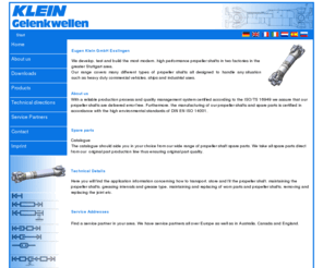 gelenkwellen.info: Welcome to KLEIN Gelenkwellen GmbH Esslingen
Wir entwickeln und bauen modernste Hochleistungsgelenkwellen in zwei Werken bei Esslingen. Unser Lieferprogramm umfasst hunderte verschiedener Ausführungen, mit ausgereiften Konstruktionen für viele Anwendungen wie Nutzfahrzeuge, Schiffe und für die Industrie.