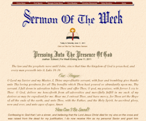 historicsermons.net: Sermon Of The Week- A First News Source
And we Know that all things work for Good to those who love the Lord. Sermons updated weekly. includes a Sermon Archive and Christian Links.