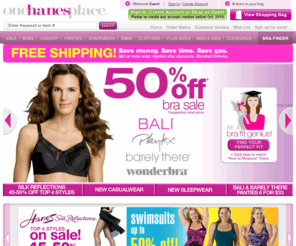 onehanesplace.com: One Hanes Place
Shop One Hanes Place for Outlet Prices on a Great Selection of Bras, Panties, Hosiery, Casual Clothes, Swimwear and more! Shop today and Save! 