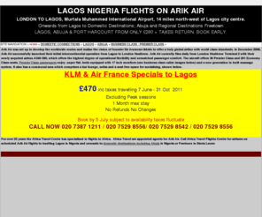 lagosnigeriaflights.net: Flights Lagos Niigeria Murtala Muhammed International Airport on Arik Air
cheap flights to Lagos Murtala Muhammed International Airport Abuja Nnamdi Azikiwe International Airport Nigeria 