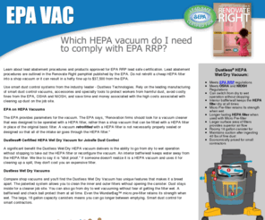 leadabatement.co: Lead Abatement
Learn about lead abatement procedures and products approved for EPA RRP lead safe certification. Lead abatement procedures are outlined in the Renovate Right pamphlet published by the EPA. Do not retrofit a cheap HEPA filter into a shop vacuum or it can result in a hefty fine up to $37,500 from the EPA.